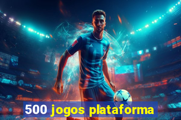 500 jogos plataforma